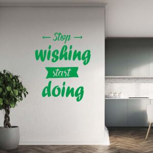 GLIX Stop wishing start doing - samolepka na zeď Zelená 40x30 cm