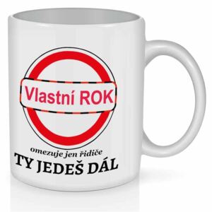 Hrnek Ty jedeš dál (doplň text)
