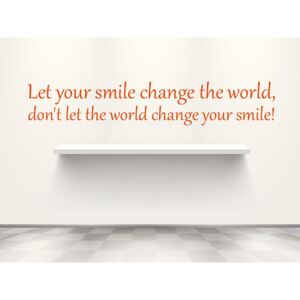 Let your smile change 100 x 18 cm
