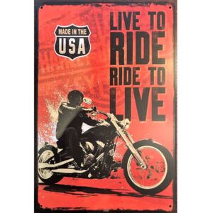 Cedule Live to ride ride to live 30cm x 20cm Plechová cedule