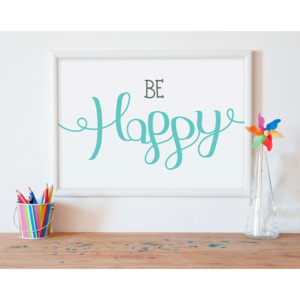 Plakát - "Be happy" Plakát - "Be happy" bez rámu