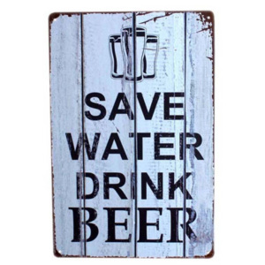 Plechová retro cedule - Save water drink beer