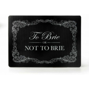Prkénko na sýry To Brie or Not to Brie