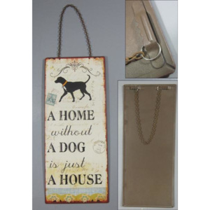 Plechová cedule A home witnout a dog is just a house