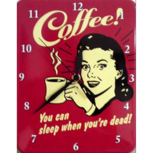 Plechové hodiny Coffee - Můžeš spát až umřeš! WA-2620-1046