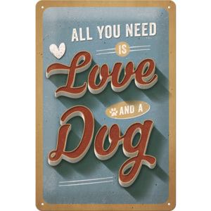 Nostalgic Art Plechová cedule: All You Need is Love and a Dog - 30x20 cm