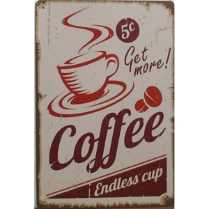 Plechová cedule Get more coffee endless cup