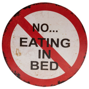 Dekorativní cedule na stěnu Novita No Eating In The Bed