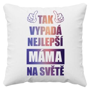 Tak vypadá nejlepší máma na světě - polštář