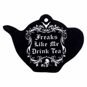 Alchemy Gothic Podtácek pod konvici Freaks Like Me Drink Tea