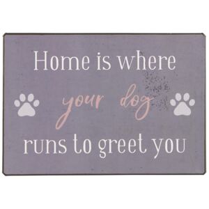 Plechová cedule Home is where your dog