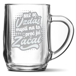 Půllitr SABLIO - Než se vzdáš, mysli na to, proč jsi začal 0,5